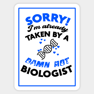 Sorry! I'm Already Taken By A Damn Hot Biologist (Blue & Black) Sticker